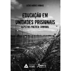 Educação em unidades prisionais: aspectos político-criminai