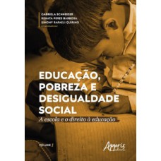 Educação, pobreza e desigualdade social Educação, pobreza e desigualdade social