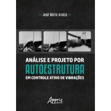 Análise e projeto por autoestrutura em controle ativo de vibrações