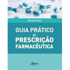Guia prático de prescrição farmacêutica Guia prático de prescrição farmacêutica