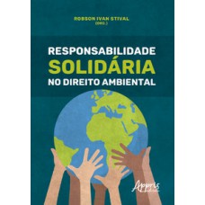 Responsabilidade solidária no direito ambiental Responsabilidade solidária no direito ambiental