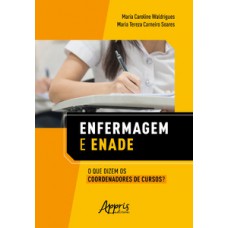 Enfermagem e ENADE: o que dizem os coordenadores de cursos? Enfermagem e ENADE: o que dizem os coordenadores de cursos?