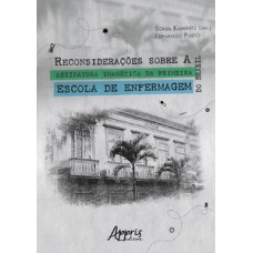 Reconsiderações sobre a assinatura imagética da primeira escola de enfermagem do Brasil Reconsiderações sobre a assinatura imagética da primeira escola de enfermagem do Brasil
