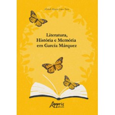Literatura, história e memória em García Márquez