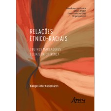 Relações étnico-raciais e outros marcadores sociais da diferença Relações étnico-raciais e outros marcadores sociais da diferença