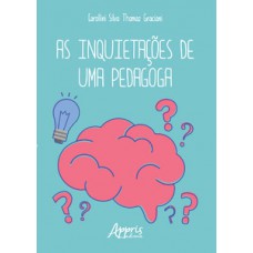 As inquietações de uma pedagoga As inquietações de uma pedagoga