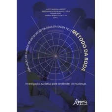 Avaliação de cursos de graduação da área da saúde pelo método da roda Avaliação de cursos de graduação da área da saúde pelo método da roda