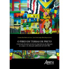 O PIBID em terras de preto O PIBID em terras de preto