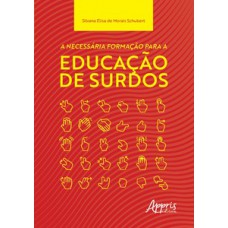 A necessária formação para a educação de surdos A necessária formação para a educação de surdos