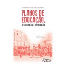 Planos de educação, democracia e formação: desafios em tempos de crise Planos de educação, democracia e formação: desafios em tempos de crise