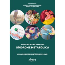Aspectos nutricionais na síndrome metabólica: uma abordagem interdisciplinar Aspectos nutricionais na síndrome metabólica: uma abordagem interdisciplinar