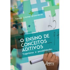 O ensino de conceitos aditivos: trajetórias e possibilidades O ensino de conceitos aditivos: trajetórias e possibilidades