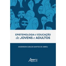Epistemologia e educação de jovens e adultos Epistemologia e educação de jovens e adultos