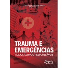 Trauma e emergências: todos somos responsáveis Trauma e emergências: todos somos responsáveis