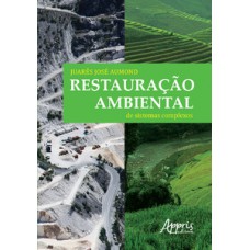 Restauração ambiental de sistemas complexos Restauração ambiental de sistemas complexos