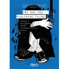 Era uma vez… realidade talvez