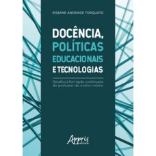 Docência, educacionais e tecnologias: desafios à formação continuada do professor do ensino médio Docência, educacionais e tecnologias: desafios à formação continuada do professor do ensino médio