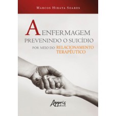 A enfermagem prevenindo o suicídio por meio do relacionamento terapêutico A enfermagem prevenindo o suicídio por meio do relacionamento terapêutico
