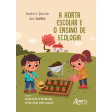A horta escolar e o ensino de ecologia A horta escolar e o ensino de ecologia