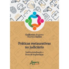 Práticas restaurativas no judiciário Práticas restaurativas no judiciário