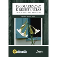 Escolarização e resistências entre pomeranos camponeses Escolarização e resistências entre pomeranos camponeses