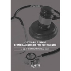 Custeio pelo estado de medicamentos em fase experimental Custeio pelo estado de medicamentos em fase experimental