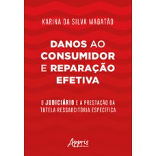 Danos ao consumidor e reparação efetiva