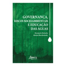 Governança, riscos socioambientais e educação das águas Governança, riscos socioambientais e educação das águas