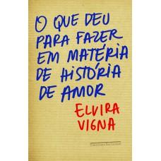 O que deu para fazer em matéria de história de amor O que deu para fazer em matéria de história de amor