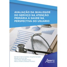 Avaliação da qualidade do serviço na atenção primária à saúde na perspectiva do usuário Avaliação da qualidade do serviço na atenção primária à saúde na perspectiva do usuário