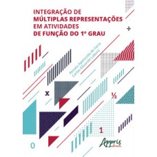 Integração de múltiplas representações em atividades de função do 1° grau Integração de múltiplas representações em atividades de função do 1° grau