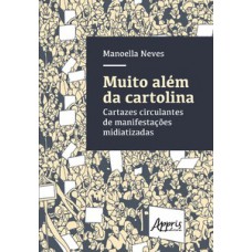 Muito além da cartolina: cartazes circulantes de manifestações midiatizadas