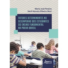 Fatores determinantes no desempenho dos estudantes do ensino fundamental na prova Brasil Fatores determinantes no desempenho dos estudantes do ensino fundamental na prova Brasil