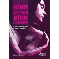 Do corpo desmedido ao corpo ultramedido: as narrativas do corpo na revista brasileira