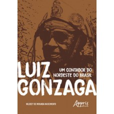Luiz Gonzaga - Um contador do nordeste do Brasil