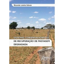 Sistemas conservacionistas de recuperação de pastagem degradada Sistemas conservacionistas de recuperação de pastagem degradada