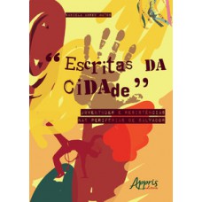 Escritas da cidade: juventudes e resistências nas periferias de salvador Escritas da cidade: juventudes e resistências nas periferias de salvador