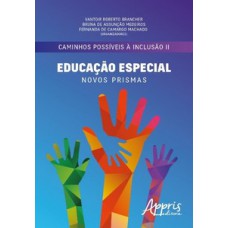 Caminhos possíveis à inclusão II - Educação especial Caminhos possíveis à inclusão II - Educação especial