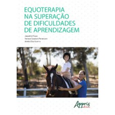 Equoterapia na superação de dificuldades de aprendizagem Equoterapia na superação de dificuldades de aprendizagem