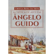 A crítica de arte em ângelo guido A crítica de arte em ângelo guido