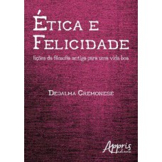Ética e felicidade Ética e felicidade