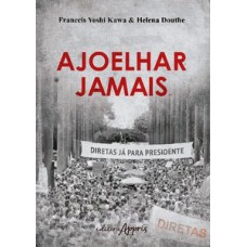 Ajoelhar jamais Ajoelhar jamais