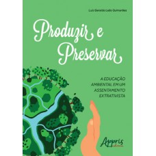 Produzir e preservar