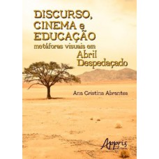 Discurso, cinema e educação: metáforas visuais em abril despedaçado