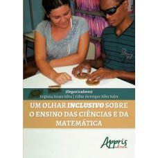 Um olhar inclusivo sobre o ensino das ciências e da matemática Um olhar inclusivo sobre o ensino das ciências e da matemática