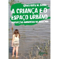 A criança e o espaço urbano A criança e o espaço urbano