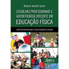 Escolhas profissionais e autoeficácia docente em educação física Escolhas profissionais e autoeficácia docente em educação física