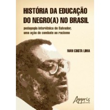História da educação do negro(a) no Brasil História da educação do negro(a) no Brasil