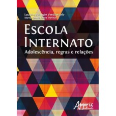 Escola internato: adolescência, regras e relações Escola internato: adolescência, regras e relações