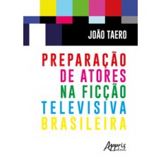 Preparação de atores na ficção televisiva brasileira
